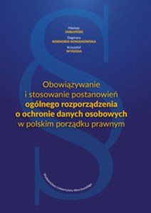 Obrazek Obowiązywanie i stosowanie postanowień ogólnego rozporządzenia o ochronie danych osobowych w polskim
