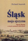 Polnische buch : Śląsk moja... - RICHARD JAUERNIK