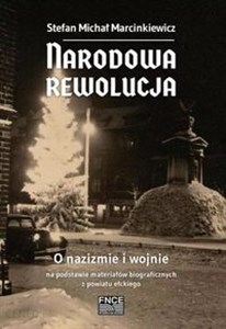 Bild von Narodowa rewolucja O nazizmie i wojnie na podstawie materiałów biograficznych z powiatu ełckiego