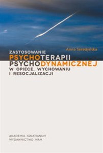 Obrazek Zastosowanie psychoterapii psychodynamicznej w opiece wychowaniu i resocjalizacji