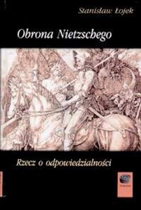 Obrazek Obrona Nietzschego Rzecz o odpowiedzialności