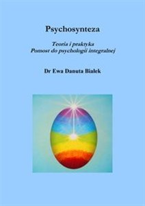 Obrazek Psychosynteza Teoria i praktyka Pomost do psychologii integralnej