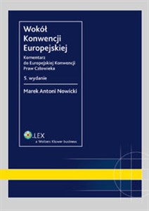 Obrazek Wokół Konwencji Europejskiej Komentarz do Europejskiej Konwencji Praw Człowieka