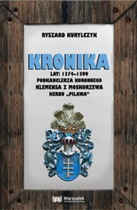 Bild von Kronika lat 1374-1399 podkanclerza koronnego Klemensa z Moskorzewa herbu „Pilawa”