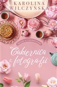 Polska książka : Cukiernica... - Karolina Wilczyńska