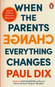 Bild von When the Parents Change, Everything Changes Seismic Shifts in Children’s Behaviour