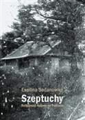 Polska książka : Szeptuchy ... - Ewelina Sadanowicz