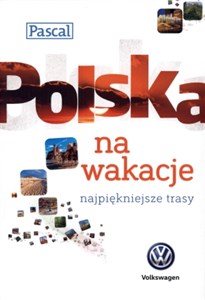 Obrazek Polska na wakacje najpiękniejsze trasy