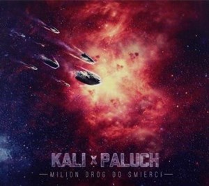 Obrazek Kali & Paluch: Milion Dróg Do Śmierci CD