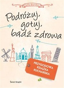 Bild von Podróżuj gotuj bądź zdrowa Przygodowa książka kucharska