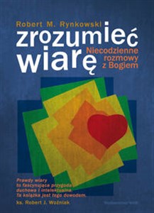 Obrazek Zrozumieć wiarę Niecodzienne rozmowy z Bogiem