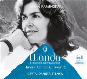 Obrazek [Audiobook] Wanda Opowieść o sile życia i śmierci. Historia Wandy Rutkiewicz