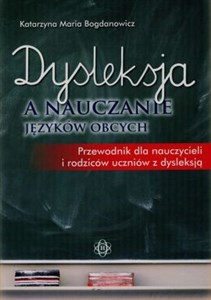 Bild von Dysleksja a nauczanie języków obcych Przewodnik dla nauczycieli i rodziców uczniów z dysleksją