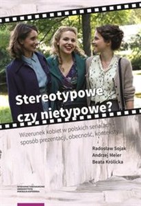 Bild von Stereotypowe czy nietypowe? Wizerunek kobiet w polskich serialach - sposób prezentacji, obecność, konteksty