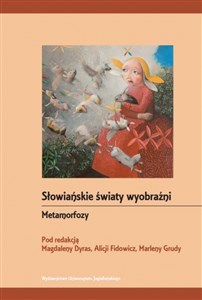 Obrazek Słowiańskie światy wyobraźni Metamorfozy