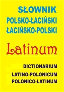 Obrazek Słownik polsko-łaciński łacińsko-polski Dictionarium latino-polonicum • polonico-latinum
