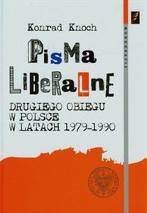 Obrazek Pisma liberalne drugiego obiegu w Polsce w latach 1979-1990