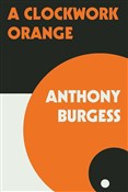 Książka : A Clockwor... - Anthony Burgess