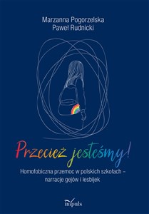 Bild von Przecież jesteśmy! Homofobiczna przemoc w polskich szkołach narracje gejów i lesbijek