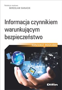 Obrazek Informacja czynnikiem warunkującym bezpieczeństwo Kontekst rosyjski