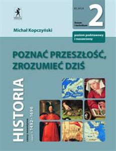 Obrazek Poznać przeszłość, zrozumieć dziś 2 Podręcznik Poziom podstawowy i rozszerzony Liceum, technikum