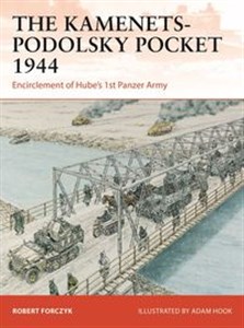 Bild von The Kamenets-Podolsky Pocket 1944 Encirclement of Hube's 1 st Panzer Army