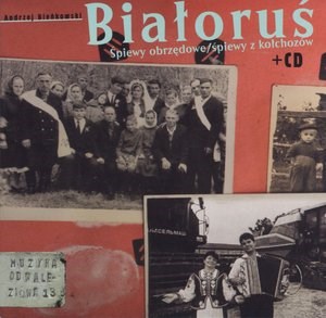 Bild von Białoruś. Śpiewy obrzędowe / Śpiewy z kołchozów (książka + CD)