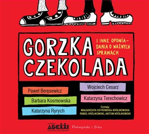 Bild von [Audiobook] Gorzka czekolada i inne opowiadania o ważnych sprawach