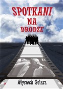 Książka : Spotkani n... - Wojciech Solarz