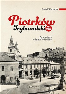 Bild von Piotrków Trybunalski w PRL Życie miasta w latach 1945–1989