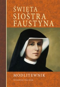 Obrazek Święta Siostra Faustyna Modlitewnik