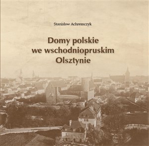 Obrazek Domy polskie we wschodniopruskim Olsztynie