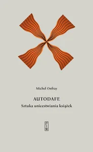 Obrazek Autodafe Sztuka unicestwiania książek
