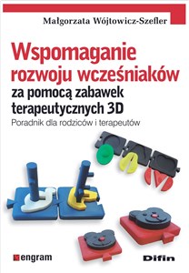 Bild von Wspomaganie rozwoju wcześniaków za pomocą zabawek terapeutycznych 3D Poradnik dla rodziców i terapeutów