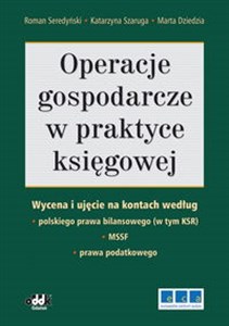 Bild von Operacje gospodarcze w praktyce księgowej Wycena i ujęcie na kontach według polskiego prawa bilansowego