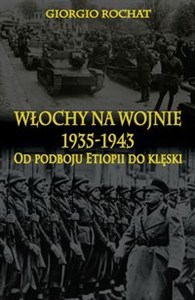 Obrazek Włochy na wojnie 1935-1943 Od podboju Etiopii do klęski