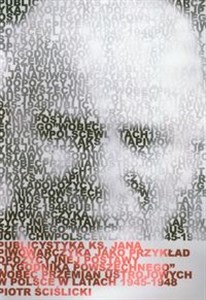 Obrazek Publicystyka ks Jana Piwowarczyka jako przykład opozycyjnej postawy Tygodnika Powszechnego wobec przemian ustrojowych w Polsce w latach 1945-1948