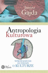 Obrazek Antropologia kulturowa część 1 Wprowadzenie do wiedzy o kulturze