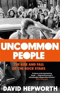 Obrazek Uncommon People The Rise and Fall of the Rock Stars 1955-1994