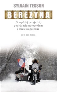 Bild von Berezyna O męskiej przyjaźni, podróżach motocyklem i micie Napoleona