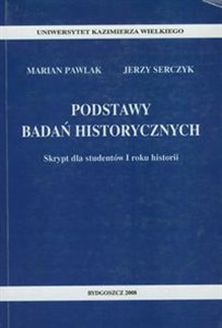 Obrazek Podstawy badań historycznych Skrypt dla studentów I roku historii