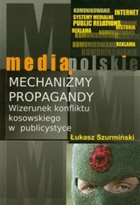 Bild von Mechanizmy propagandy Wizerunek konfliktu kosowskiego w publicystyce
