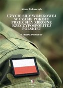 Polnische buch : Użycie sił... - Adam Tokarczyk