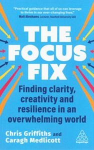 Bild von The Focus Fix Finding Clarity, Creativity and Resilience in an Overwhelming World