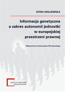 Bild von Informacja genetyczna a zakres autonomii jednostki w europejskiej przestrzeni prawnej