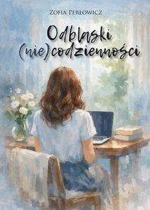 Obrazek Odblaski (nie)codzienności