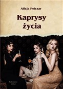 Kaprysy ży... - Alicja Pelczar -  Książka z wysyłką do Niemiec 