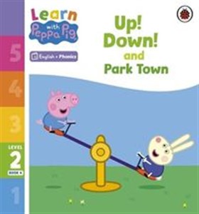 Bild von Learn with Peppa Phonics Level 2 Book 4 - Up! Down! and Park Town Phonics Reader