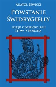 Bild von Powstanie Świdrygiełły Ustęp z dziejów Unii Litwy z Koroną