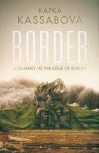 Bild von Border A Journey to the Edge of Europe
